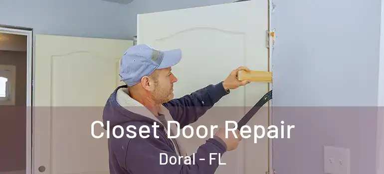  Closet Door Repair Doral - FL