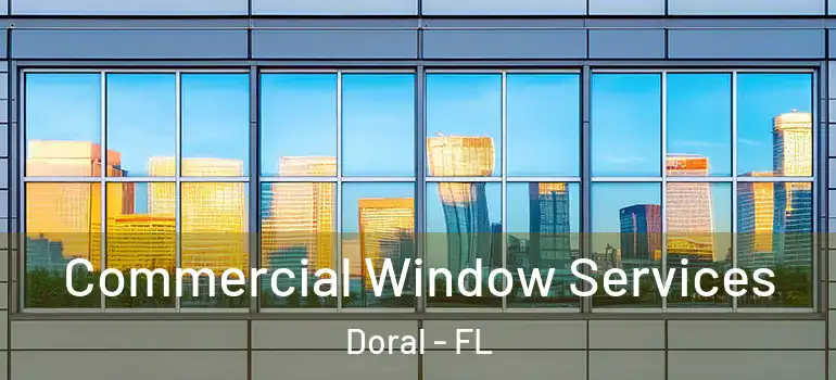  Commercial Window Services Doral - FL
