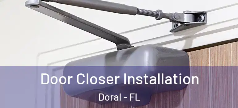  Door Closer Installation Doral - FL