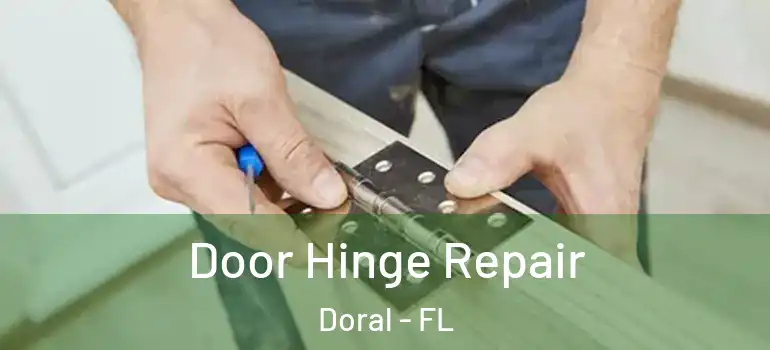  Door Hinge Repair Doral - FL