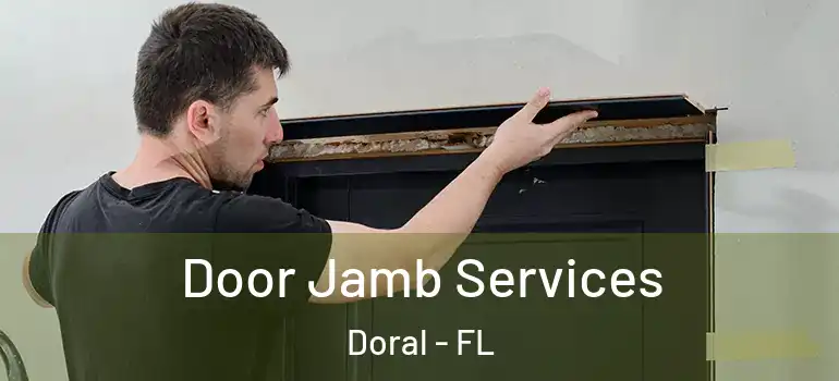  Door Jamb Services Doral - FL