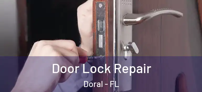  Door Lock Repair Doral - FL