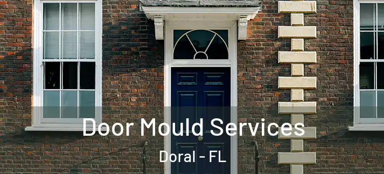  Door Mould Services Doral - FL