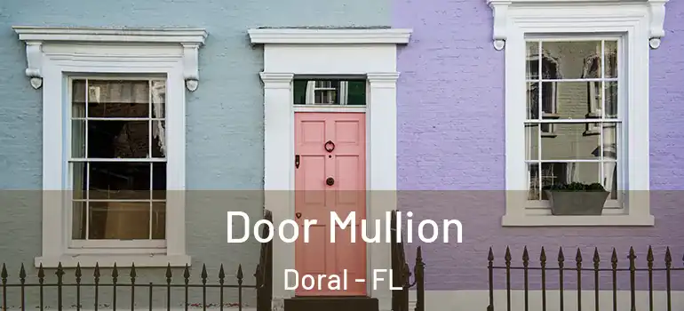  Door Mullion Doral - FL