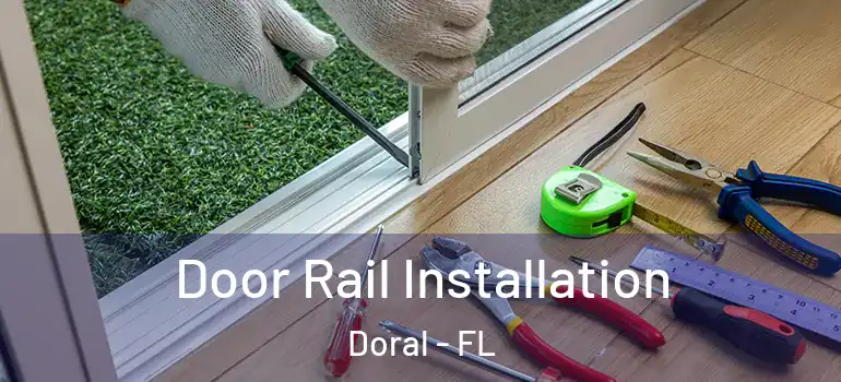  Door Rail Installation Doral - FL