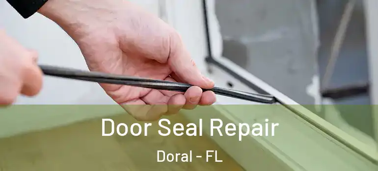  Door Seal Repair Doral - FL
