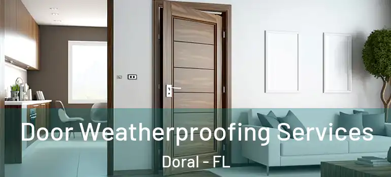  Door Weatherproofing Services Doral - FL
