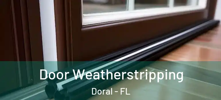 Door Weatherstripping Doral - FL