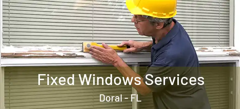  Fixed Windows Services Doral - FL