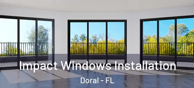  Impact Windows Installation Doral - FL