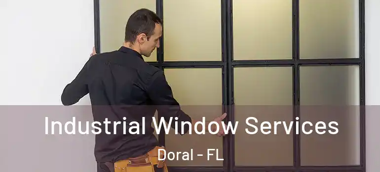  Industrial Window Services Doral - FL
