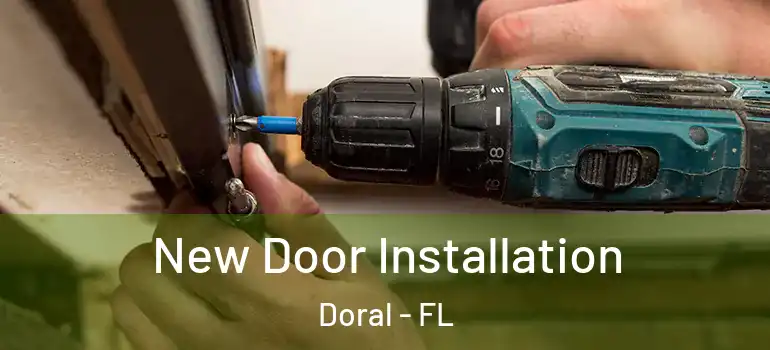  New Door Installation Doral - FL