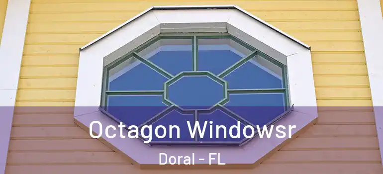  Octagon Windowsr Doral - FL