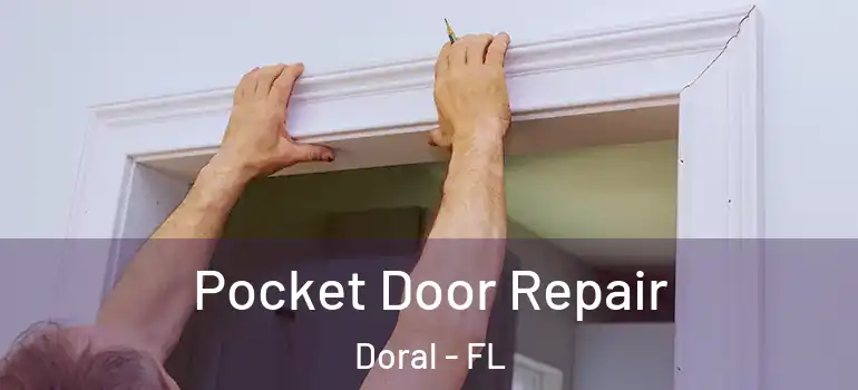  Pocket Door Repair Doral - FL
