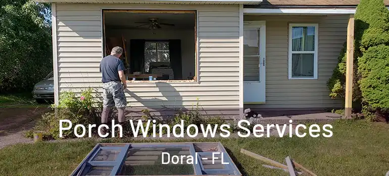  Porch Windows Services Doral - FL