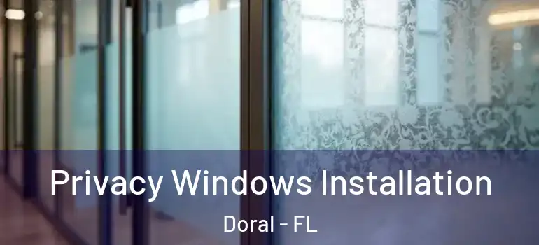  Privacy Windows Installation Doral - FL