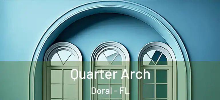 Quarter Arch Doral - FL