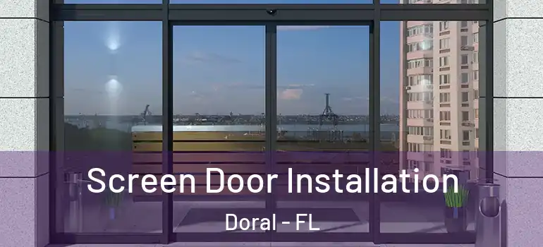  Screen Door Installation Doral - FL