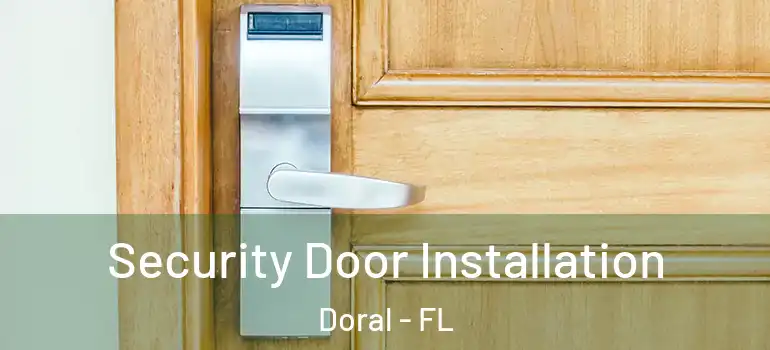  Security Door Installation Doral - FL