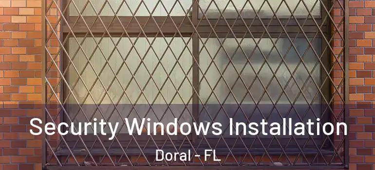  Security Windows Installation Doral - FL