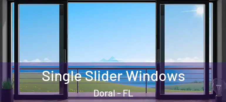  Single Slider Windows Doral - FL