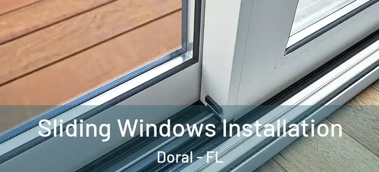  Sliding Windows Installation Doral - FL