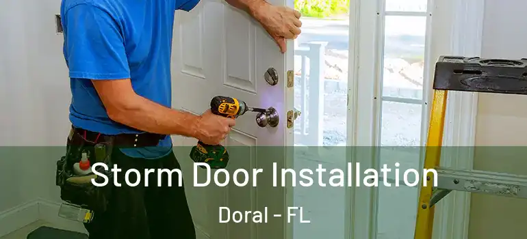  Storm Door Installation Doral - FL