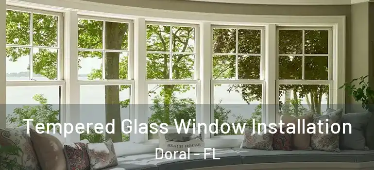  Tempered Glass Window Installation Doral - FL