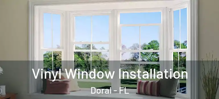  Vinyl Window Installation Doral - FL