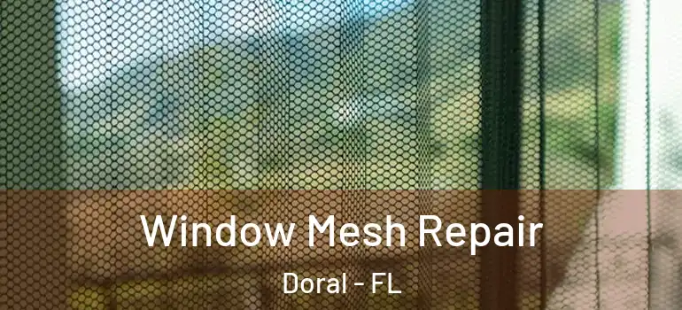  Window Mesh Repair Doral - FL