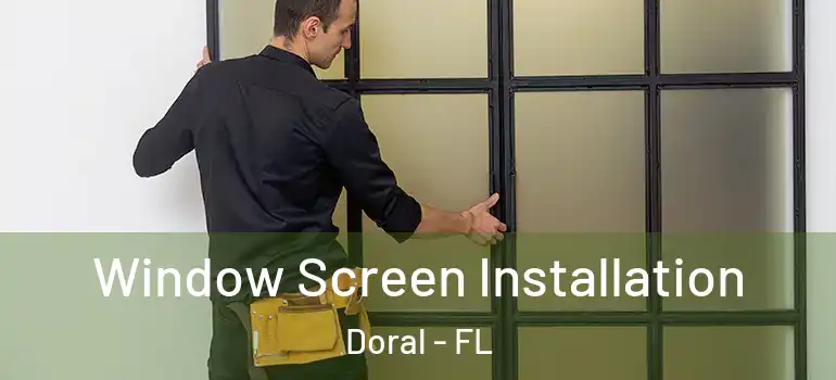  Window Screen Installation Doral - FL