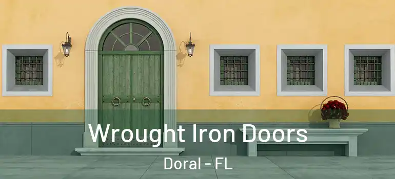  Wrought Iron Doors Doral - FL